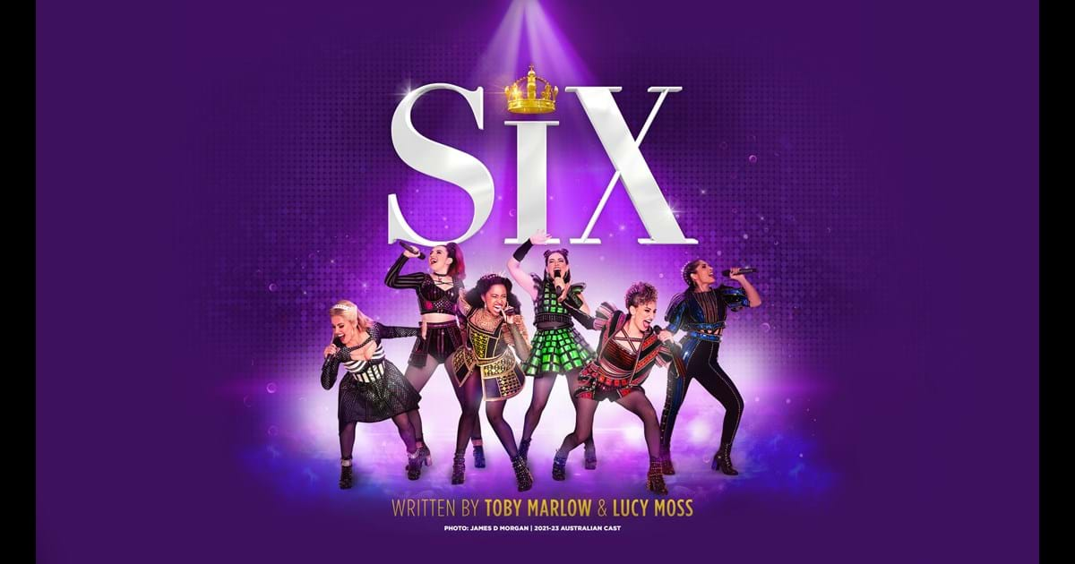 Theatre Royal Sydney SIX the Musical